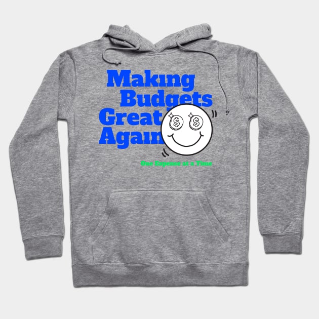 Making Budgets Great Again Funny Office Gift Hoodie by sleepworker